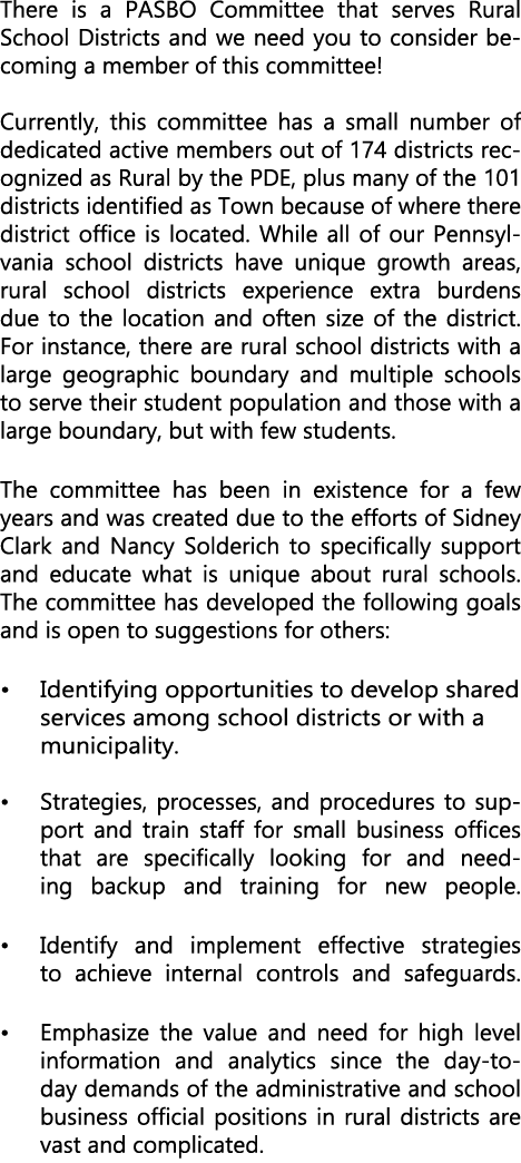 There is a PASBO Committee that serves Rural School Districts and we need you to consider becoming a member of this c...