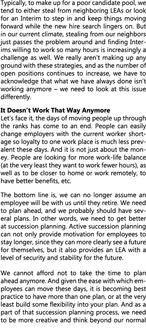 Typically, to make up for a poor candidate pool, we tend to either steal from neighboring LEAs or look for an Interim...
