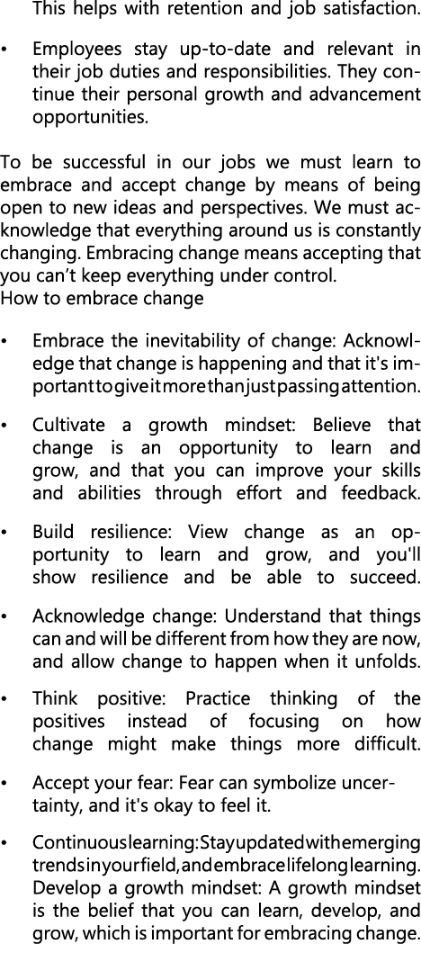 This helps with retention and job satisfaction. • Employees stay up to date and relevant in their job duties and resp...