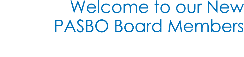 Welcome to our New PASBO Board Members