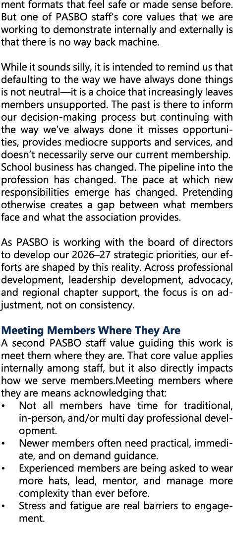 ment formats that feel safe or made sense before. But one of PASBO staff’s core values that we are working to demonst...
