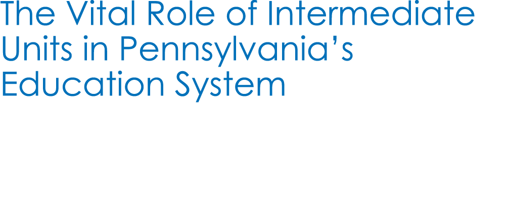 The Vital Role of Intermediate Units in Pennsylvania’s Education System