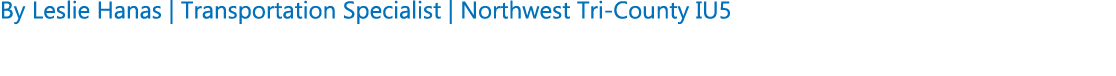 By Leslie Hanas | Transportation Specialist | Northwest Tri County IU5 