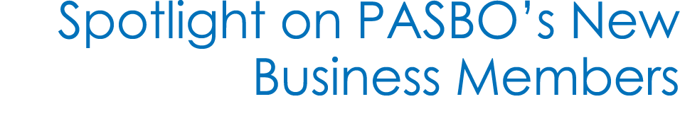 Spotlight on PASBO’s New Business Members 