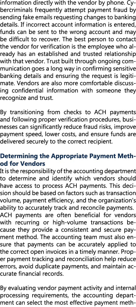 information directly with the vendor by phone. Cybercriminals frequently attempt payment fraud by sending fake emails...