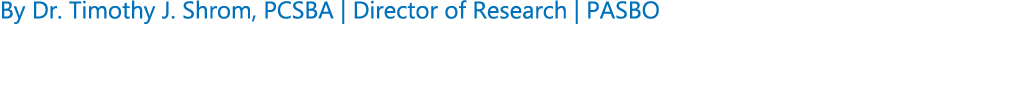 By Dr. Timothy J. Shrom, PCSBA | Director of Research | PASBO 