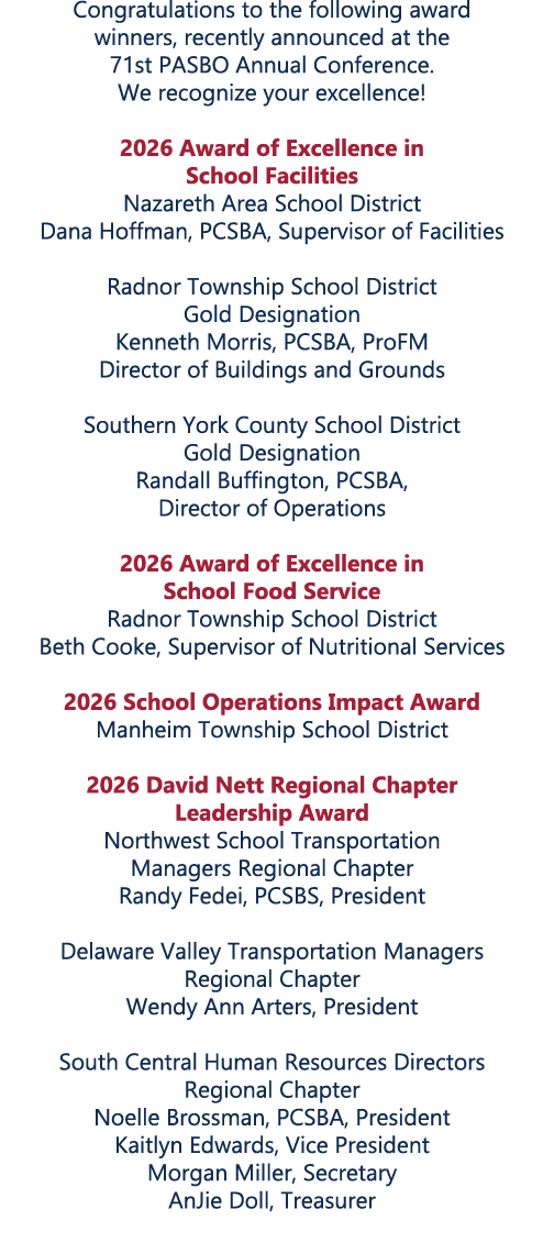 Congratulations to the following award winners, recently announced at the 71st PASBO Annual Conference. We recognize ...
