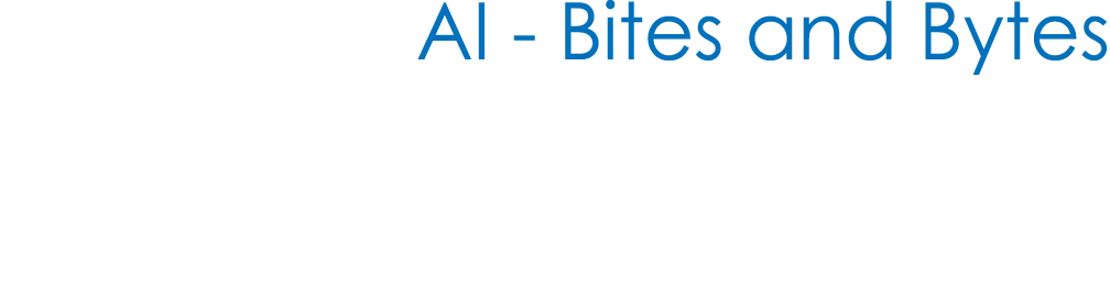 AI Bites and Bytes