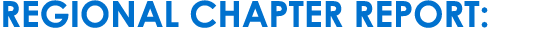 REGIONAL CHAPTER REPORT: 