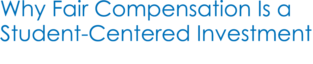 Why Fair Compensation Is a Student Centered Investment
