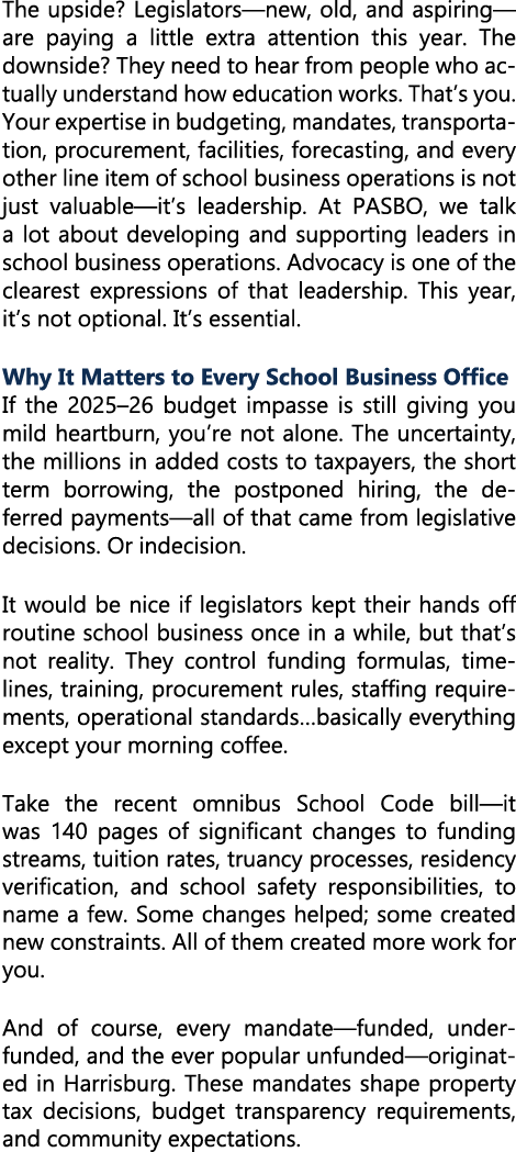 The upside? Legislators—new, old, and aspiring—are paying a little extra attention this year. The downside? They need...