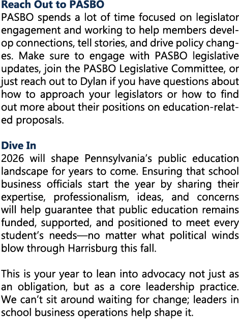 Reach Out to PASBO PASBO spends a lot of time focused on legislator engagement and working to help members develop co...