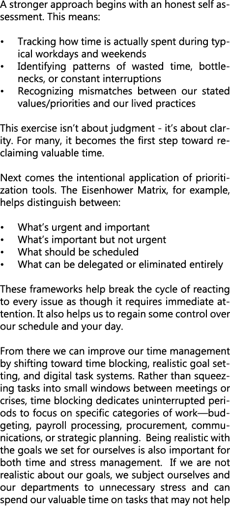 A stronger approach begins with an honest self assessment. This means: • Tracking how time is actually spent during t...