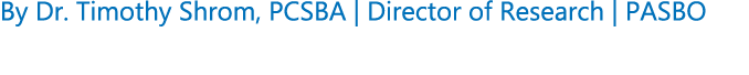 By Dr. Timothy Shrom, PCSBA | Director of Research | PASBO