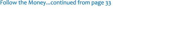 Follow the Money...continued from page 33