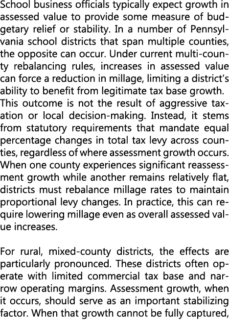 School business officials typically expect growth in assessed value to provide some measure of budgetary relief or st...