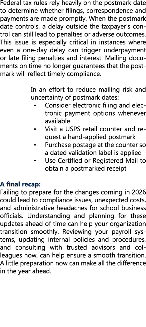Federal tax rules rely heavily on the postmark date to determine whether filings, correspondence and payments are mad...