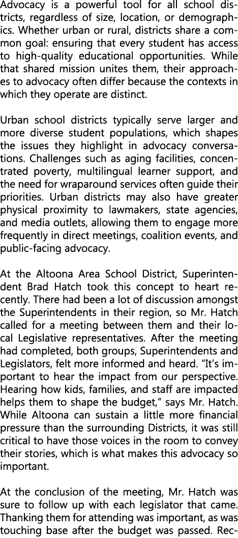 Advocacy is a powerful tool for all school districts, regardless of size, location, or demographics. Whether urban or...