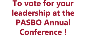 To vote for your leadership at the PASBO Annual Conference !