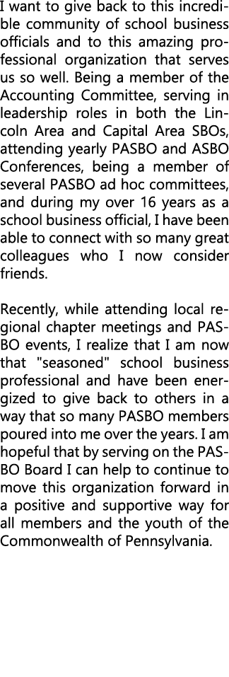 I want to give back to this incredible community of school business officials and to this amazing professional organi...
