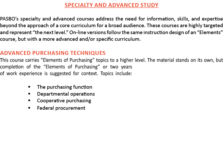 Specialty and Advanced Study PASBO s specialty and advanced courses address the need for information, skills, and exp   